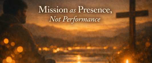 Mission as Presence, Not Performance Jazzy Faith Designs
