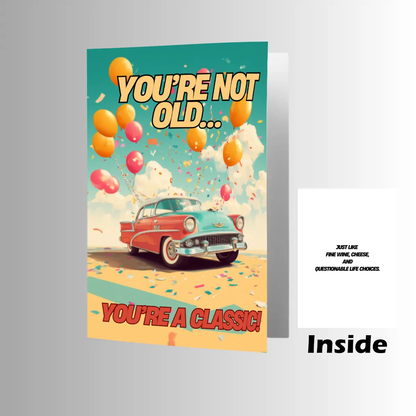You are not old you are a classic Birthday Card - JazzyCrafting